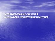 INTERMEDIJARNI CILJEVI I INDIKATORI MONETARNE POLITIKE