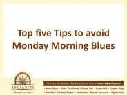 Top five Tips to avoid Monday Morning Blues