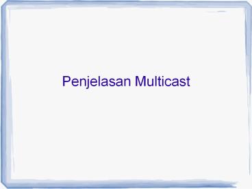 Penjelasan Multicast