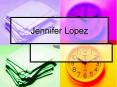Jennifer Lopez PowerPoint PPT Presentation