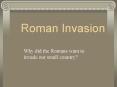 Why did the Romans want to invade our small country? PowerPoint PPT Presentation