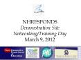 NHRESPONDS Demonstration Site Networking/Training Day March 9, 2012 PowerPoint PPT Presentation
