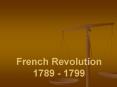 French Revolution 1789 - 1799 PowerPoint PPT Presentation