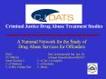 Criminal Justice Drug Abuse Treatment Studies PowerPoint PPT Presentation