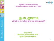 @LIS, @METIS What is it, what are we aiming at?