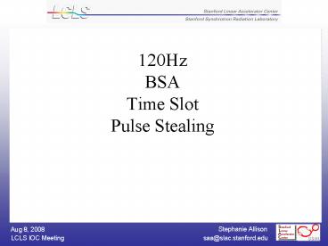 120Hz BSA Time Slot Pulse Stealing