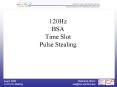 120Hz BSA Time Slot Pulse Stealing PowerPoint PPT Presentation