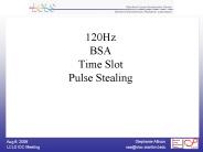 120Hz BSA Time Slot Pulse Stealing