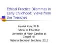 Ethical Practice Dilemmas in Early Childhood: Views from the Trenches PowerPoint PPT Presentation