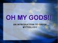 OH MY GODS!! PowerPoint PPT Presentation