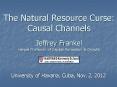 The Natural Resource Curse: Causal Channels Jeffrey Frankel Harpel Professor of Capital Formation PowerPoint PPT Presentation