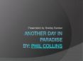 Another Day in Paradise by: Phil Collins PowerPoint PPT Presentation