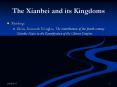 The Xianbei and its Kingdoms PowerPoint PPT Presentation