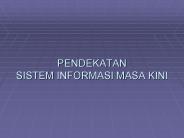 PENDEKATAN SISTEM INFORMASI MASA KINI