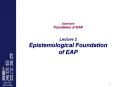 EDM 9206 Foundation of EAP Lecture 2 Epistemological Foundation of EAP PowerPoint PPT Presentation