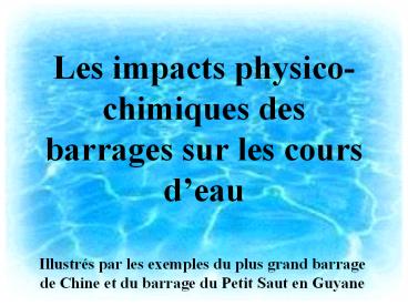 Les impacts physico-chimiques des barrages sur les cours d