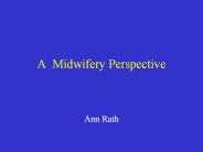 A Midwifery Perspective