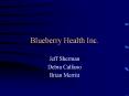 Blueberry Health Inc. PowerPoint PPT Presentation