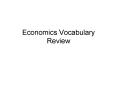 Economics Vocabulary Review PowerPoint PPT Presentation