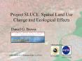 Project SLUCE: Spatial Land Use Change and Ecological Effects PowerPoint PPT Presentation