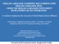 ENGLISH LANGUAGE LEARNERS AND COMMON CORE ENGLISH LANGUAGE ARTS: PowerPoint PPT Presentation