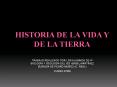 HISTORIA DE LA VIDA Y DE LA TIERRA PowerPoint PPT Presentation
