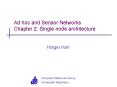Ad hoc and Sensor Networks Chapter 2: Single node architecture PowerPoint PPT Presentation