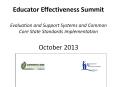 Educator Effectiveness Summit Evaluation and Support Systems and Common Core State Standards Implementation October 2013 PowerPoint PPT Presentation
