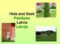 Hide and Seek Paslepes Latvia Latvija PowerPoint PPT Presentation