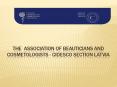 The Association of Beauticians and Cosmetologists - CIDESCO section Latvia PowerPoint PPT Presentation