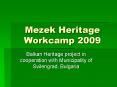Mezek Heritage Workcamp 2009 PowerPoint PPT Presentation