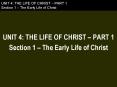 UNIT 4: THE LIFE OF CHRIST  PowerPoint PPT Presentation