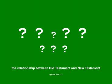 ????? ??? the relationship between Old Testament and New Testament cppt008 2003-12-2