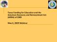 Texas Funding for Education and the American Recovery and Reinvestment Act (ARRA) of 2009 PowerPoint PPT Presentation
