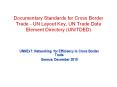 Documentary Standards for Cross Border Trade - UN Layout Key, UN Trade Data Element Directory (UN/TDED) PowerPoint PPT Presentation