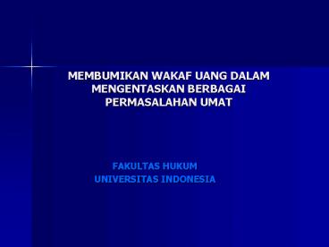 MEMBUMIKAN WAKAF UANG DALAM MENGENTASKAN BERBAGAI PERMASALAHAN UMAT