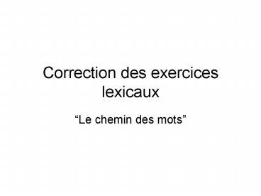 Correction des exercices lexicaux