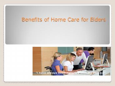 Benefits of Home Care for Elders