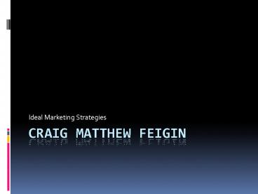 Craig Matthew Feigin-Ideal Marketing Strategies