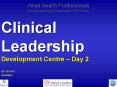 Clinical Leadership          Development Centre  PowerPoint PPT Presentation
