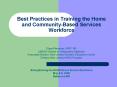 Best Practices in Training the Home and Community-Based Services Workforce PowerPoint PPT Presentation