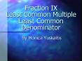 Fraction IX Least Common Multiple Least Common Denominator PowerPoint PPT Presentation