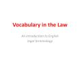 Vocabulary in the Law PowerPoint PPT Presentation