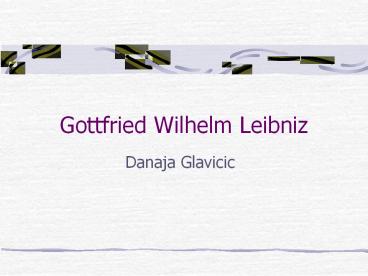 Gottfried Wilhelm Leibniz