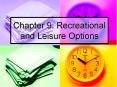 Chapter 9: Recreational and Leisure Options PowerPoint PPT Presentation