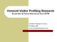 Vermont Visitor Profiling Research Economic PowerPoint PPT Presentation