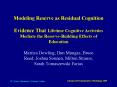 Modeling Reserve as Residual Cognition Evidence That Lifetime Cognitive Activities Mediate the Reserve-Building Effects of Education PowerPoint PPT Presentation