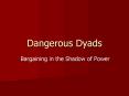 Dangerous Dyads PowerPoint PPT Presentation
