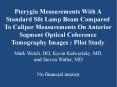 Pterygia Measurements With A Standard Slit Lamp Beam Compared To Caliper Measurements On Anterior Segment Optical Coherence Tomography Images : Pilot Study PowerPoint PPT Presentation