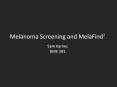 Melanoma Screening and MelaFind?  Sam Karnes BME 281 PowerPoint PPT Presentation